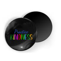 Practice Kindness Colorful Magnet