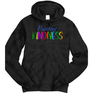 Practice Kindness Colorful Tie Dye Hoodie