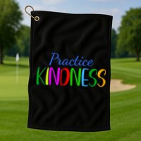 Practice Kindness Colorful Golf Towel