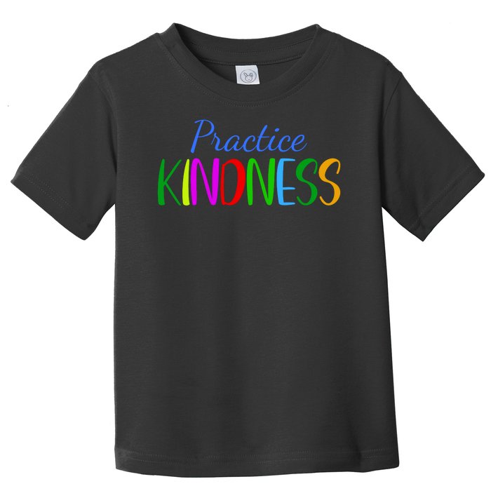 Practice Kindness Colorful Toddler T-Shirt