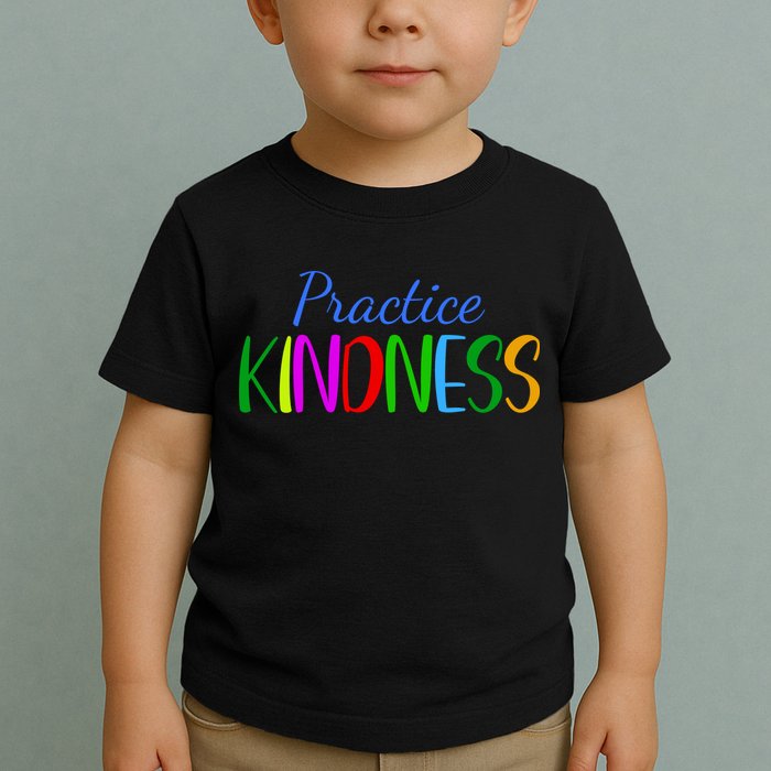 Practice Kindness Colorful Toddler T-Shirt
