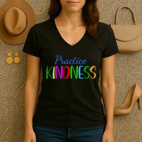 Practice Kindness Colorful Women's V-Neck T-Shirt