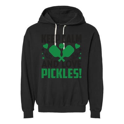 Pickleball Keep Calm And Love Pickles Sport Player Gift Garment-Dyed Fleece Hoodie