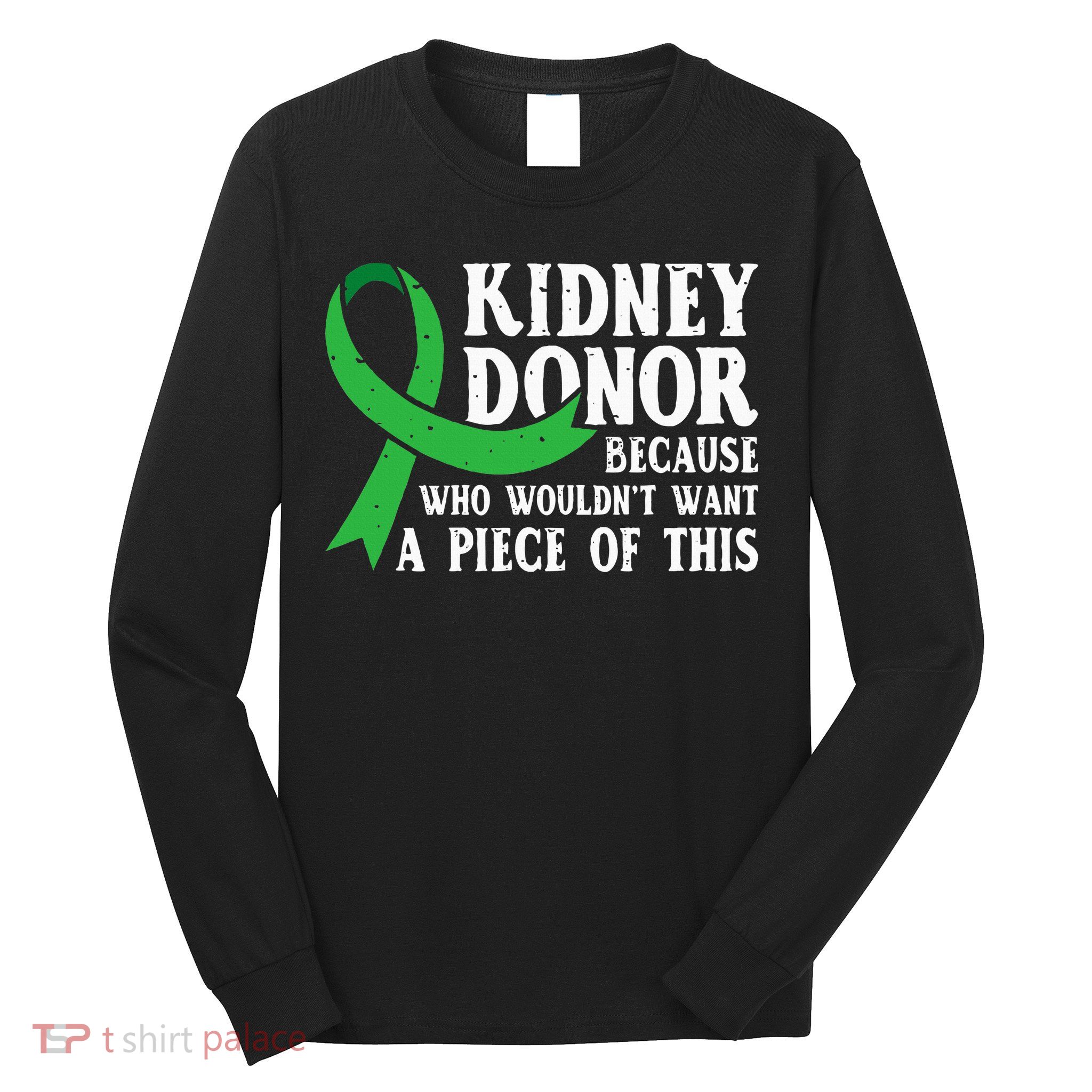 Proud Kidney Donor Organ Transplant Long Sleeve Shirt