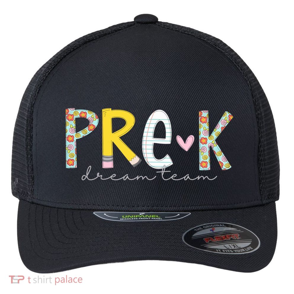 Pre K Dream Team First Day Of School Flexfit Unipanel Trucker Cap