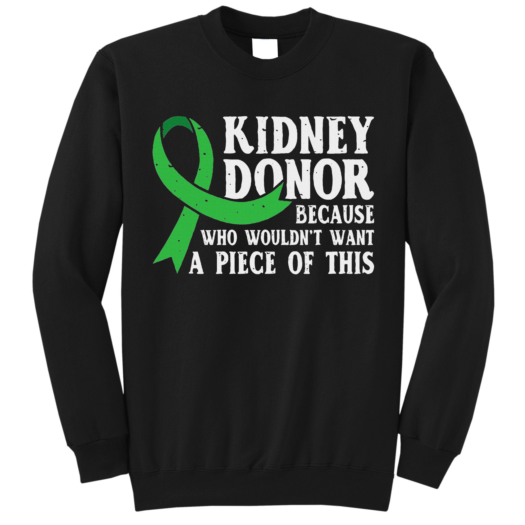 Proud Kidney Donor Organ Transplant Tall Sweatshirt