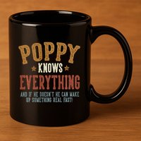 Poppy Knows Everything Humorous FatherS Day Poppy 11oz C Handle Ceramic Mug