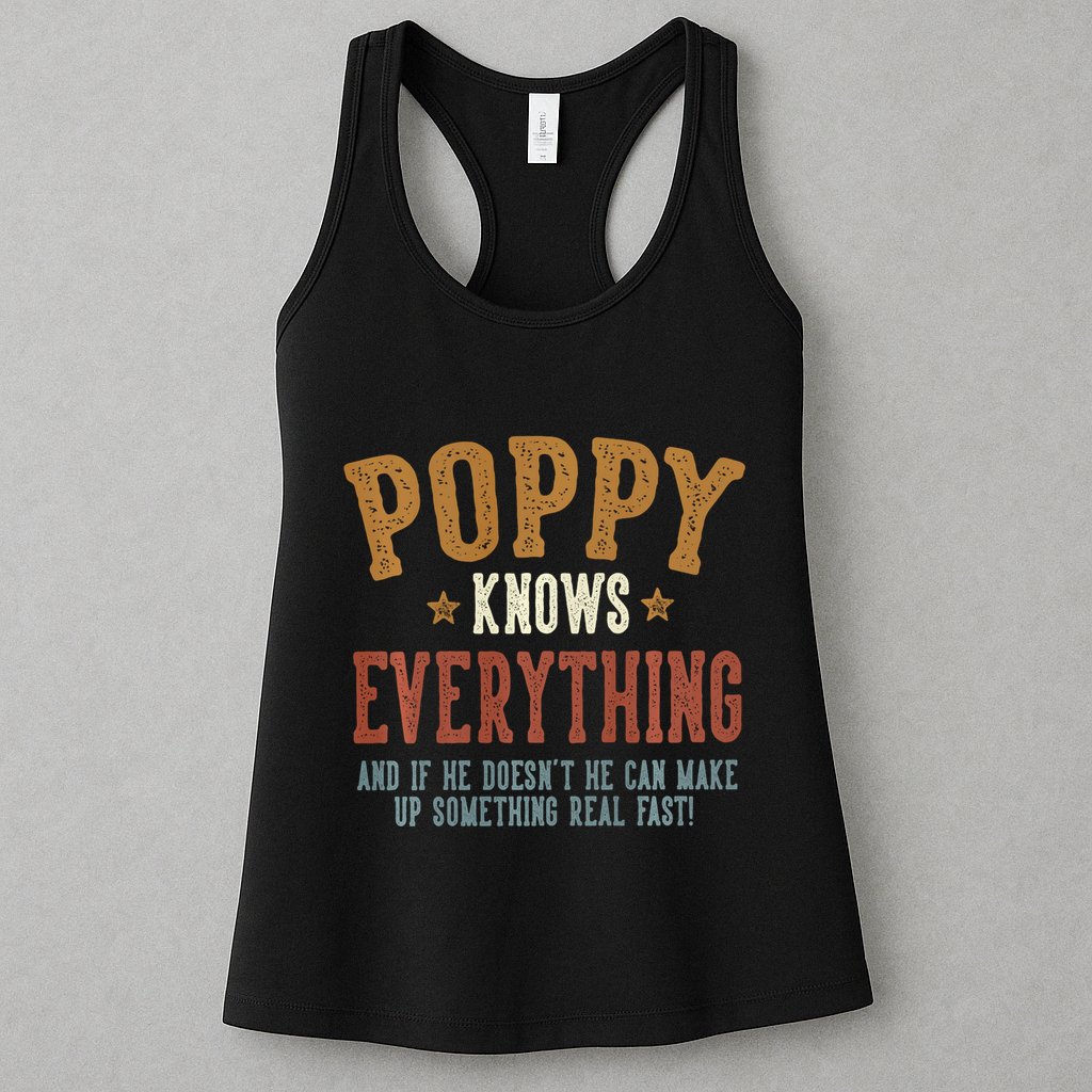 Poppy Knows Everything Humorous FatherS Day Poppy Womens Tank Top