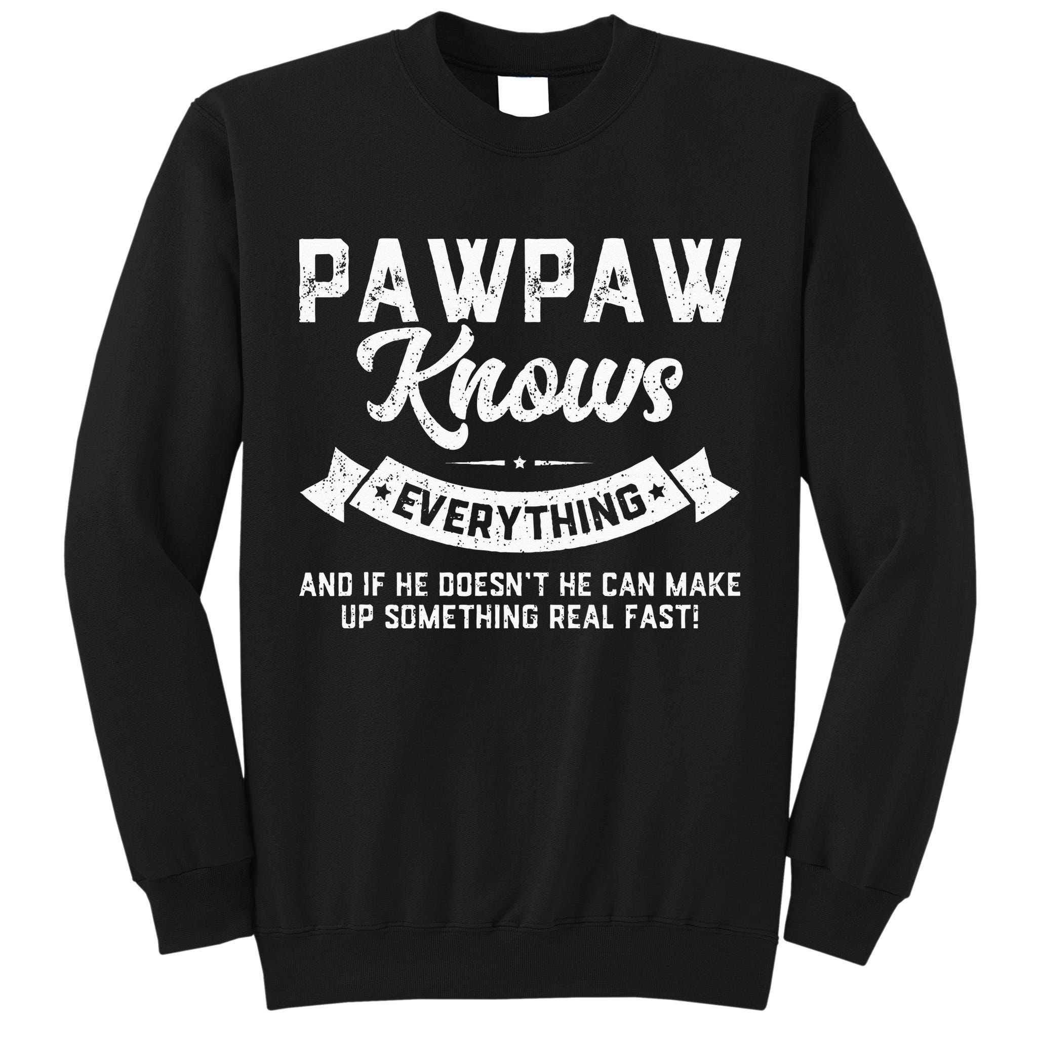 Pawpaw Knows Everything 60th Gift Funny Fathers Day Tall Sweatshirt
