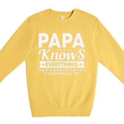 Papa Knows Everything Funny FathersDay Birthday For Dad Papa Premium Crewneck Sweatshirt