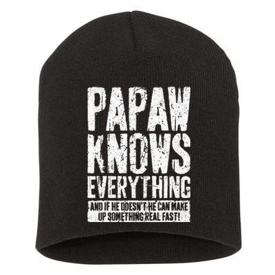 Papaw Knows Everything Funny Papaw Short Acrylic Beanie