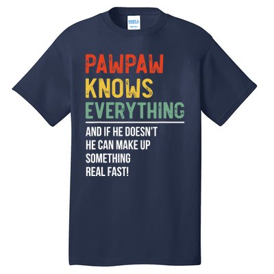 Pawpaw Knows Everything Father's Day Pawpaw Tall T-Shirt