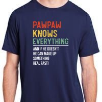 Pawpaw Knows Everything Father's Day Pawpaw Adult ChromaSoft Performance T-Shirt