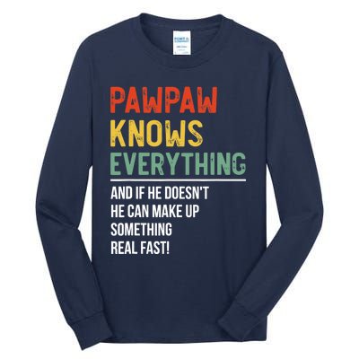 Pawpaw Knows Everything Father's Day Pawpaw Tall Long Sleeve T-Shirt