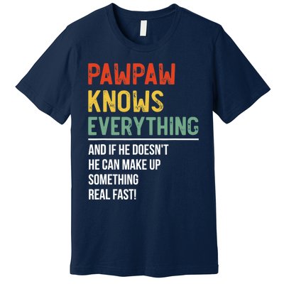 Pawpaw Knows Everything Father's Day Pawpaw Premium T-Shirt