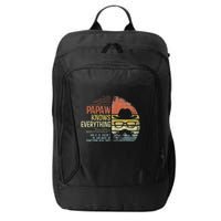 Papaw Knows Everything Funny Papaw Gag Gifts Birthday City Backpack