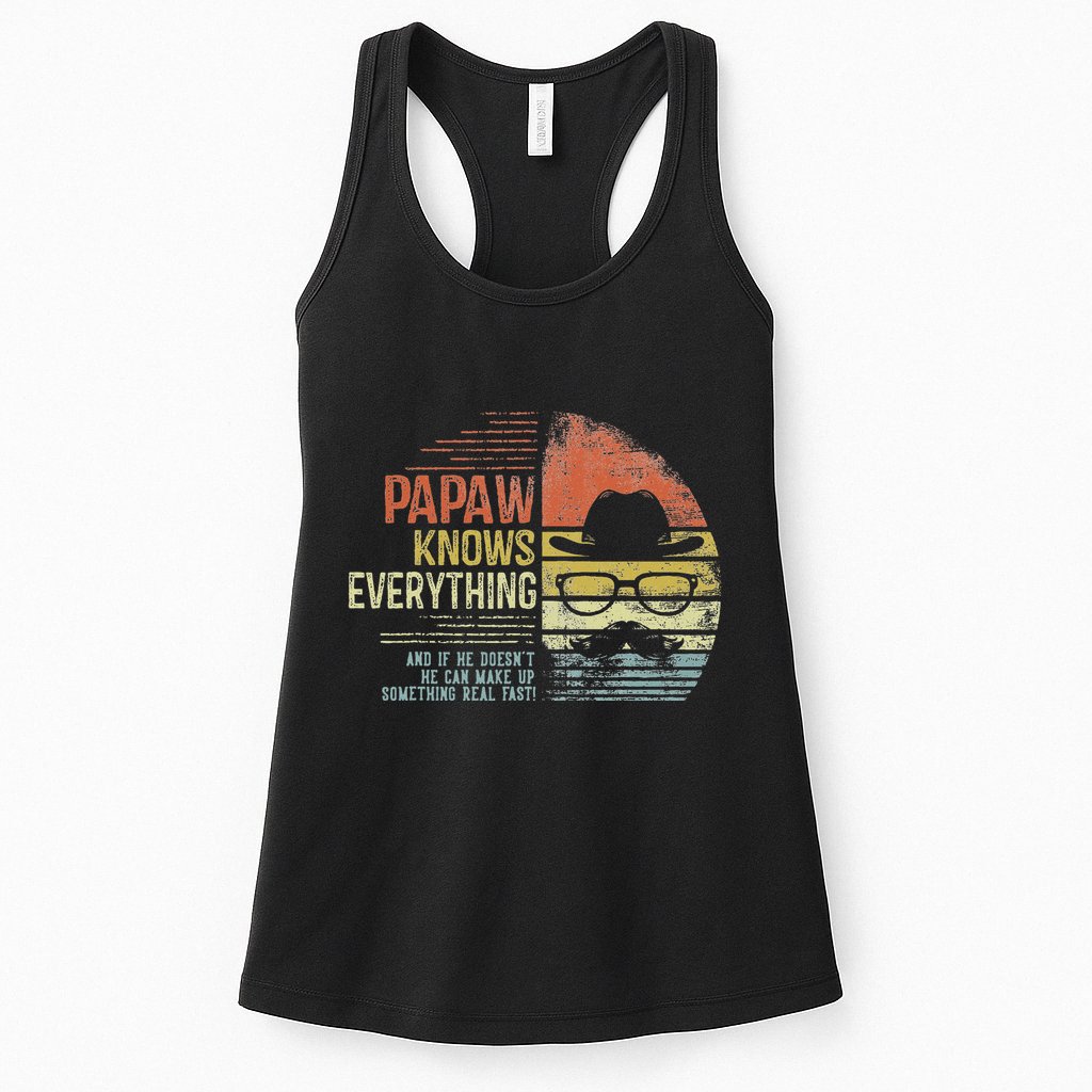 Papaw Knows Everything Funny Papaw Gag Gifts Birthday Womens Tank Top