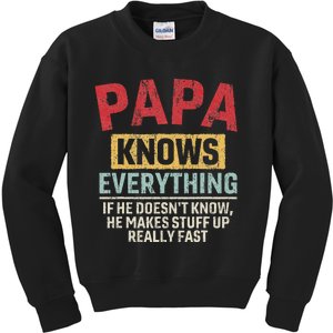 Papa Knows Everything Funny FatherS Day Papa Gift Kids Sweatshirt