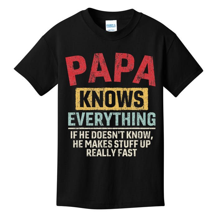 Papa Knows Everything Funny FatherS Day Papa Gift Kids T-Shirt