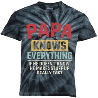 Papa Knows Everything Funny FatherS Day Papa Gift Kids Tie-Dye T-Shirt