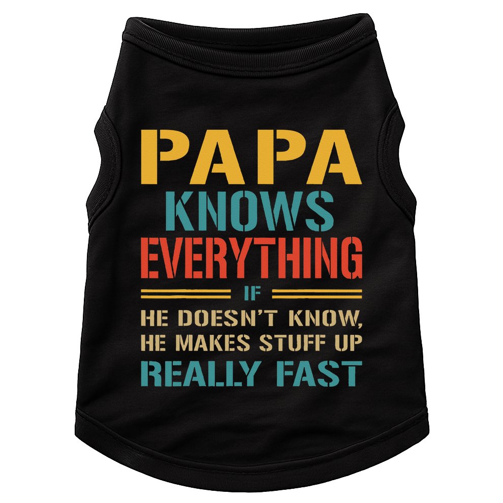 Papa Knows Everything Funny Fathers Day Gift for Papa Doggie Tank