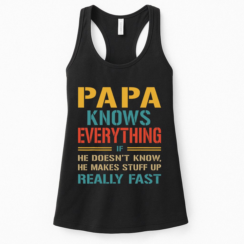 Papa Knows Everything Funny Fathers Day Gift for Papa Womens Tank Top