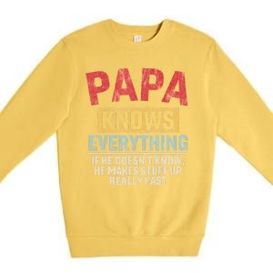 Papa Knows Everything Funny FatherS Day Papa Gift Premium Crewneck Sweatshirt