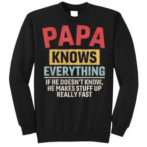 Papa Knows Everything Funny FatherS Day Papa Gift Sweatshirt