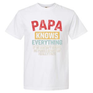 Papa Knows Everything Funny FatherS Day Papa Gift Garment-Dyed Heavyweight T-Shirt