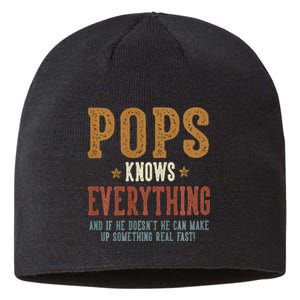 Pops Knows Everything Humorous FatherS Day Pops Sustainable Beanie