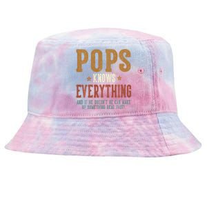 Pops Knows Everything Humorous FatherS Day Pops Tie-Dyed Bucket Hat