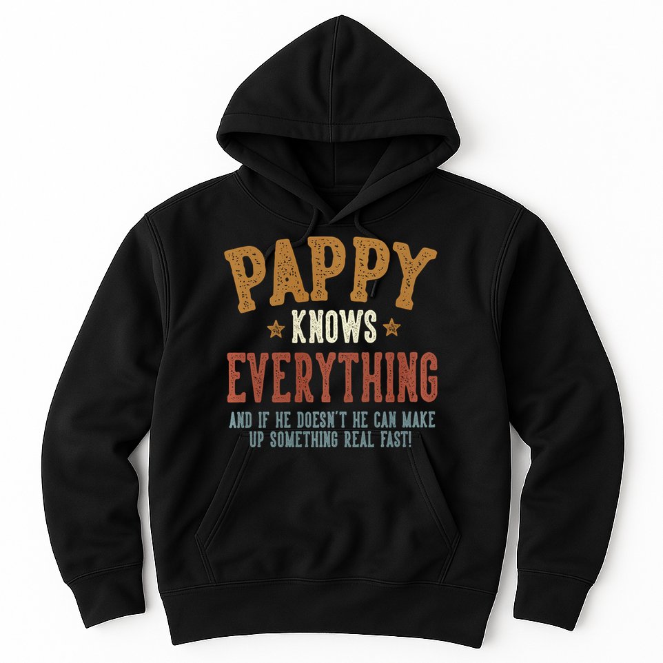Pappy Knows Everything Humorous FatherS Day Pappy Hoodie