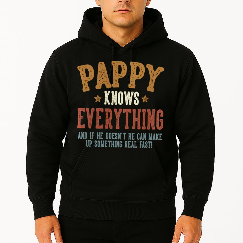 Pappy Knows Everything Humorous FatherS Day Pappy Hoodie