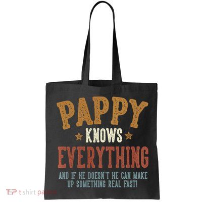 Pappy Knows Everything Humorous FatherS Day Pappy Bag