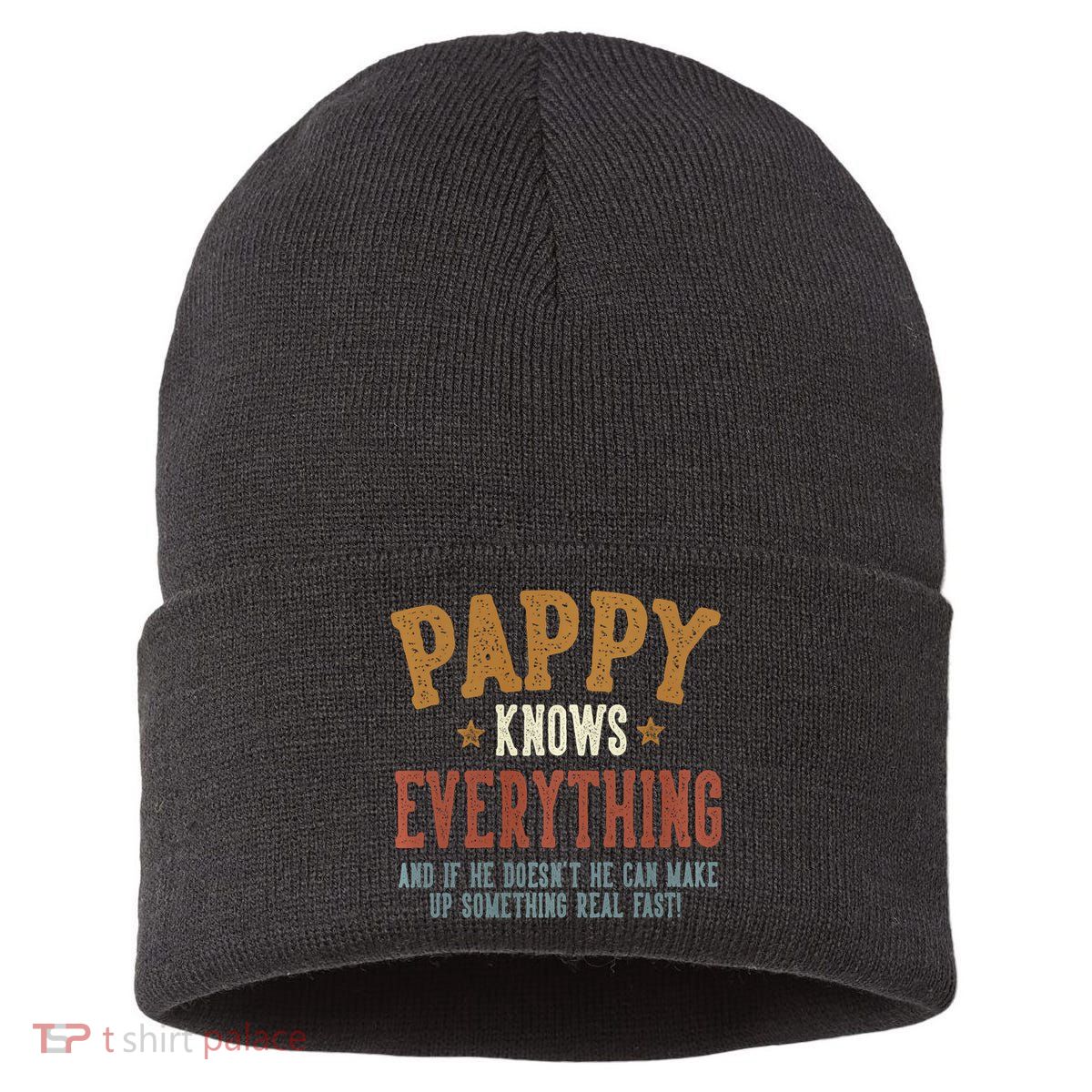 Pappy Knows Everything Humorous FatherS Day Pappy Sustainable Knit Beanie
