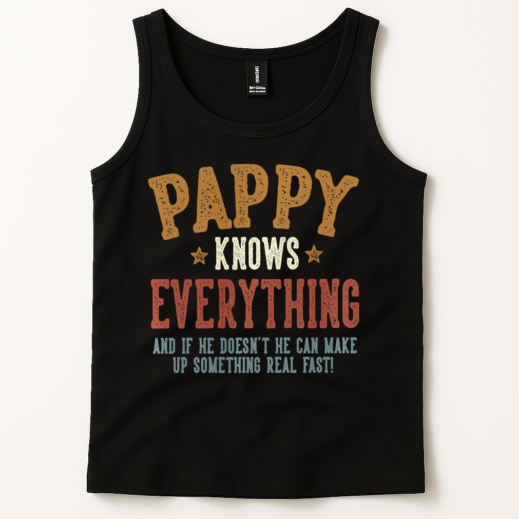 Pappy Knows Everything Humorous FatherS Day Pappy Tank Top