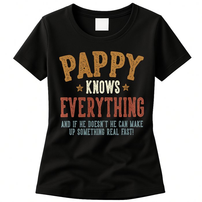 Pappy Knows Everything Humorous FatherS Day Pappy Womens T-Shirt