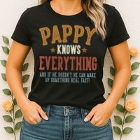 Pappy Knows Everything Humorous FatherS Day Pappy Womens T-Shirt