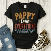 Pappy Knows Everything Humorous FatherS Day Pappy Womens T-Shirt