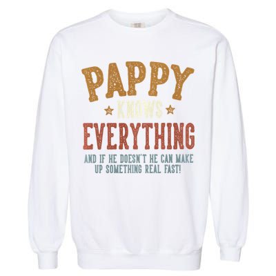 Pappy Knows Everything Humorous FatherS Day Pappy Garment-Dyed Sweatshirt