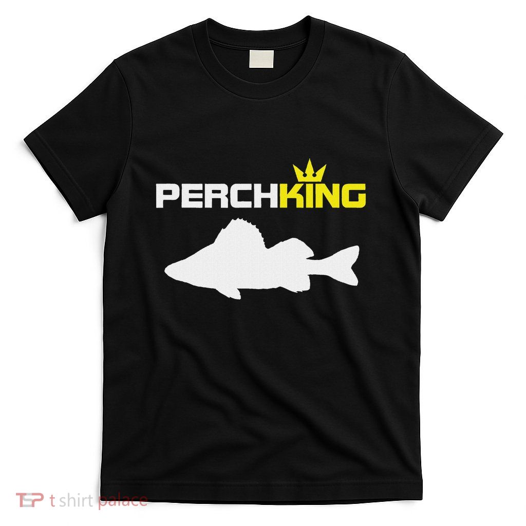 Perch King Funny Perch Fishing T-Shirt