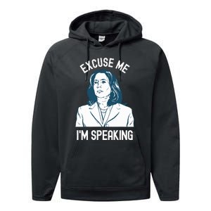 President Kamala Harris Excuse Me Im Speaking Performance Fleece Hoodie