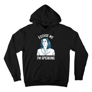 President Kamala Harris Excuse Me Im Speaking Hoodie