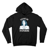 President Kamala Harris Excuse Me Im Speaking Hoodie