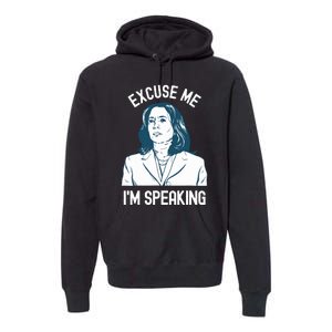 President Kamala Harris Excuse Me Im Speaking Premium Hoodie