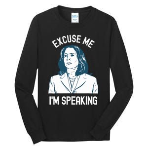 President Kamala Harris Excuse Me Im Speaking Tall Long Sleeve T-Shirt