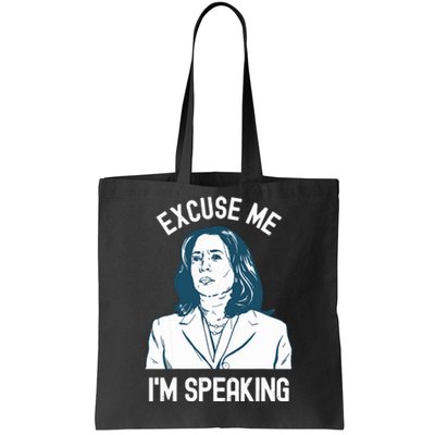 President Kamala Harris Excuse Me Im Speaking Tote Bag