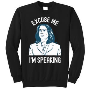 President Kamala Harris Excuse Me Im Speaking Tall Sweatshirt