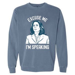 President Kamala Harris Excuse Me Im Speaking Garment-Dyed Sweatshirt