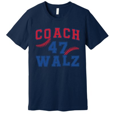 President Kamala Harris Funny Baseball Style Coach 47 Walz Premium T-Shirt